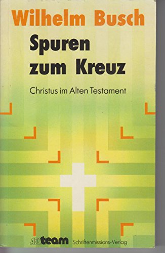 Beispielbild fr Spuren zum Kreuz. Christus im Alten Testament zum Verkauf von medimops