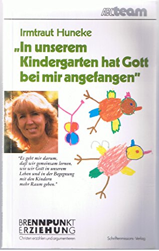Beispielbild fr In unserem Kindergarten hat Gott bei mir angefangen zum Verkauf von Versandantiquariat Felix Mcke