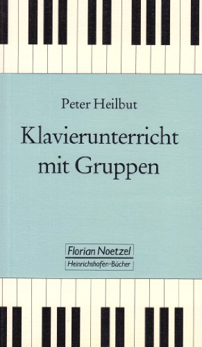 9783795900328: Heilbut, P: Klavierunterricht mit Gruppen