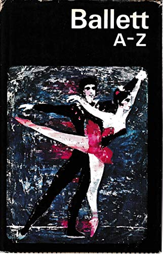 Beispielbild fr Ballett A-Z - Ein Fhrer durch die Welt des Balletts zum Verkauf von BBB-Internetbuchantiquariat