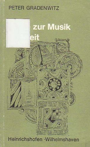 Wege zur Musik der Zeit (TaschenbuÌˆcher zur Musikwissenschaft, Bd. 26) (German Edition) (9783795901332) by Gradenwitz, Peter