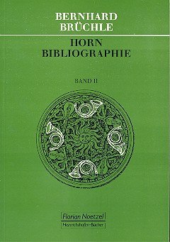 Horn-Bibliographie II - Bernhard Brüchle