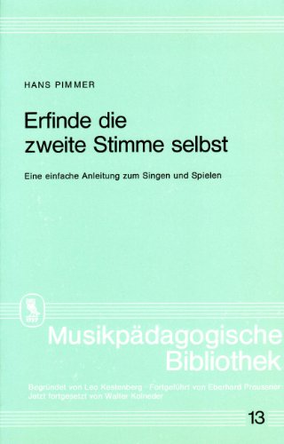 Beispielbild fr Erfinde die zweite Stimme selbst: Eine einfache Anleitung zum Singen und Spielen (Musikpdagogische Bibliothek) zum Verkauf von Versandantiquariat Felix Mcke