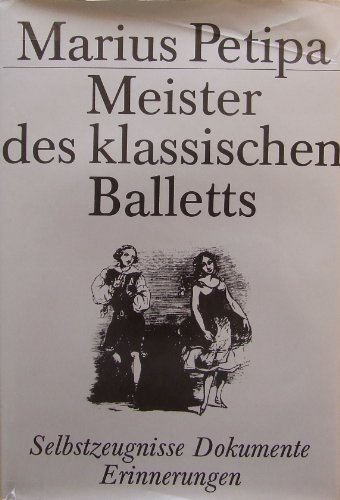 9783795902292: Meister des klassischen Balletts. Selbstzeugnisse, Dokumente, Erinnerungen