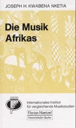 Die Musik Afrikas. (Dt. von Claus Raab; hg. für Internationales Institut für vergleichende Musiks...