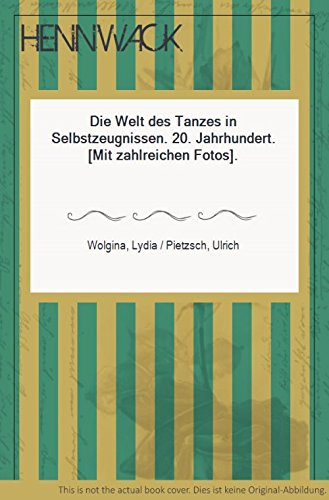 9783795902568: Die Welt des Tanzes in Selbstzeugnissen: 20. Jh (German Edition)