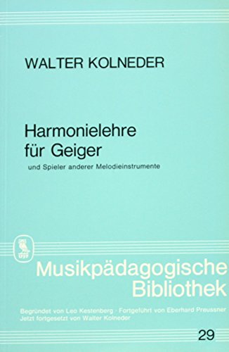 Harmonielehre fuÌˆr Geiger und Spieler anderer Melodieinstrumente (MusikpaÌˆdagogische Bibliothek) (German Edition) (9783795903145) by Walter Kolneder