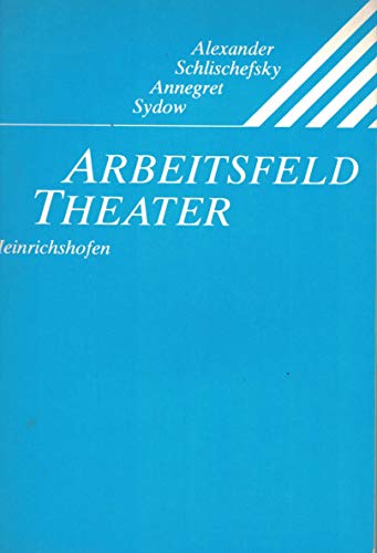 9783795903411: Arbeitsfeld Theater - Sydow, Annegret