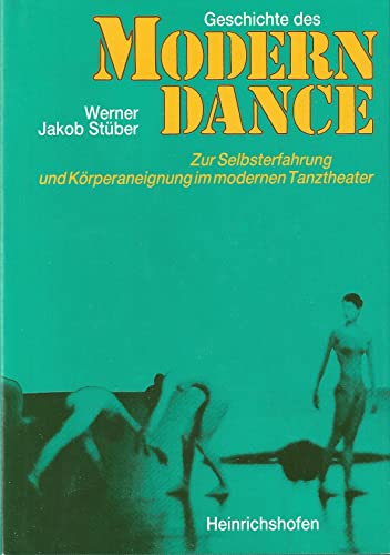 9783795903701: Geschichte des Modern Dance. Zur Selbsterfahrung und Krperaneignung im modernen Tanztheater