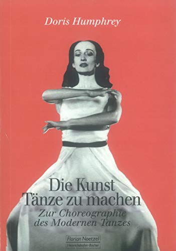 9783795904159: Die Kunst, Tnze zu machen: Zur Choreographie des Modernen Tanzes