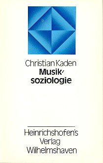 Musiksoziologie. [In German]. - KADEN, Christian [Theory *° Music °*]