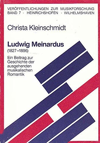 9783795904623: Ludwig Meinardus: Ein Beitrag zur Geschichte der ausgehenden musikalischen Romantik: 7