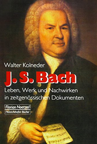 Beispielbild fr Johann Sebastian Bach (1685-1750). Leben, Werk und Nachwirken in zeitgenssischen Dokumenten. 1./2. Aufl. zum Verkauf von Musikantiquariat Bernd Katzbichler