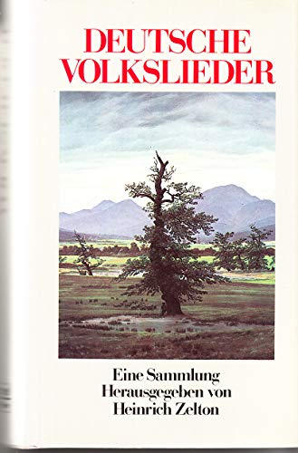 Deutsche Volkslieder. Eine Sammlung - Heinrich Zelton