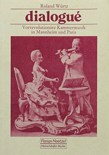 Imagen de archivo de Dialogu: Vorrevolutionre Kammermusik in Mannheim und Paris Mozartgemeinde Kurpfalz und Wrtz, Roland a la venta por biblioMundo
