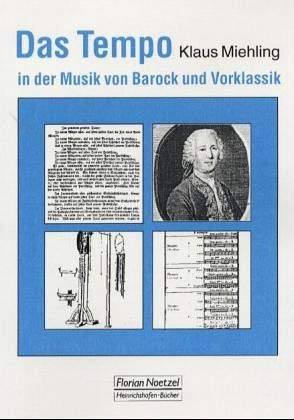 Stock image for Das Tempo in der Musik von Barock und Vorklassik. Die Antwort der Quellen auf ein umstrittenens Thema. for sale by Musikantiquariat Bernd Katzbichler