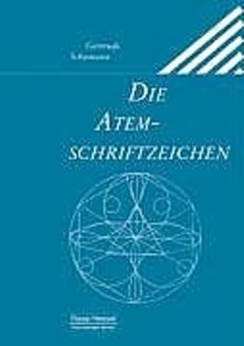 9783795906160: Die Atemschriftzeichen: Kreisende, schwingende und rhythmische Bewegung verbunden mit Atmung und Stimme