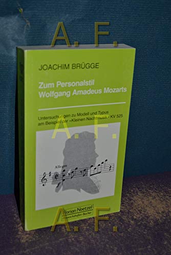 Beispielbild fr Zum Personalstil Wolfgang Amadeus Mozarts. Untersuchungen zum Modell und Typus am Beispiel der "Kleinen Nachtmusik" KV 525 zum Verkauf von Antiquariat Andreas Schwarz