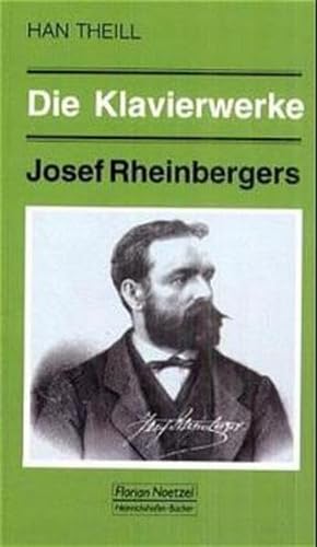9783795907853: Die Klavierwerke Josef Rheinbergers