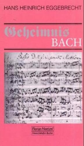 9783795907907: Eggebrecht, H: Geheimnis Bach