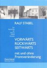 VorwÃ¤rts. RÃ¼ckwÃ¤rts. SeitwÃ¤rts. Mit und ohne FrontverÃ¤nderung. (9783795907990) by Stabel, Ralf