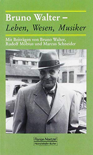 9783795910082: Bruno Walter - Leben, Wesen, Musiker