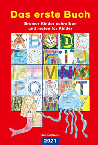 Beispielbild fr Das erste Buch 2021: Bremer Kinder schreiben und malen fr Kinder zum Verkauf von medimops