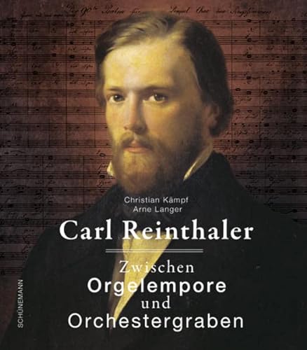 Stock image for Carl Reinthaler: Zwischen Orgelempore und Orchestergraben for sale by Revaluation Books