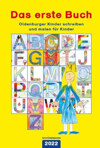 Beispielbild fr Das erste Buch 2022: Oldenburger Kinder schreiben und malen fr Kinder zum Verkauf von medimops