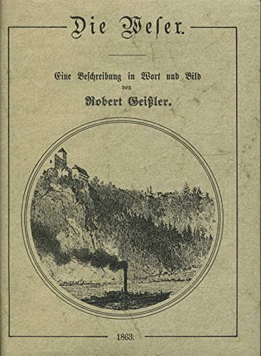 Imagen de archivo de Die Weser. Eine Beschreibung in Wort und Bild a la venta por medimops