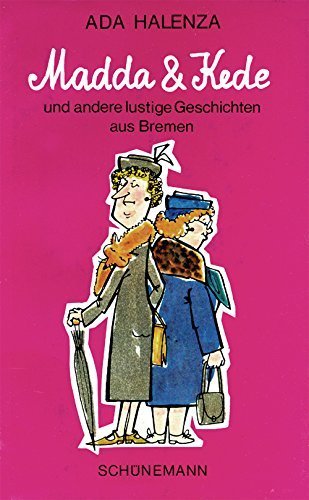 Madda und Kede und andere lustige Geschichten aus Bremen; Mit Zeichnungen von Hans Eisermann - 3....