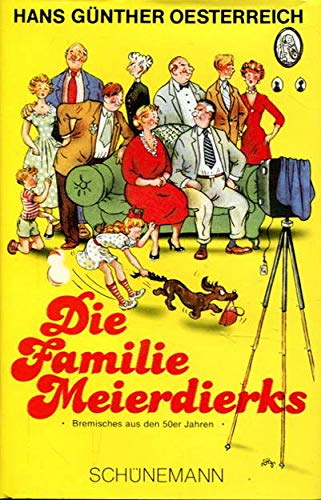 Die Familie Meierdierks - Bremisches aus den 50er Jahren; Buchausstattung und Illustrationen von ...