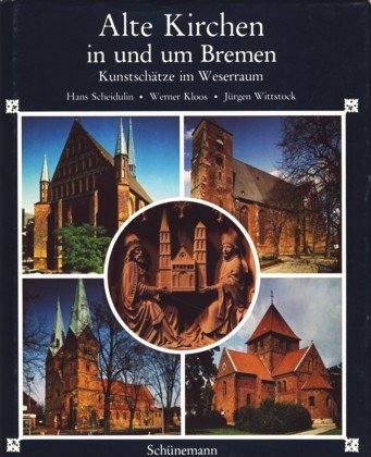 9783796117350: Alte Kirchen in und um Bremen. Kunstschtze im Weserraum