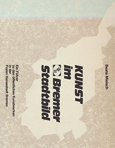 Beispielbild fr Kunst im Bremer Stadtbild. Fhrer zu den ffentlichen Kunstwerken in der Freien Hansestadt Bremen. Knstler-Register: B. Hoetger, A. Hrdlicka, Waldemar Otto u.v.a. zum Verkauf von Worpsweder Antiquariat