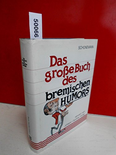 9783796117862: Das groe Buch des bremischen Humors. Mit Texten von Georg Droste, Heinrich Heine, Joachim Ringelnatz u.v.a.