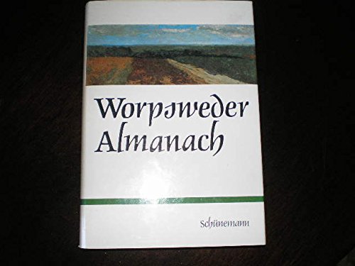 Worpsweder Almanach: Dichtung, Erzählung, Dokumente