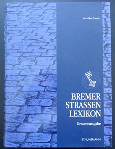 Bremer Straßenlexikon. - Porsch, Monika