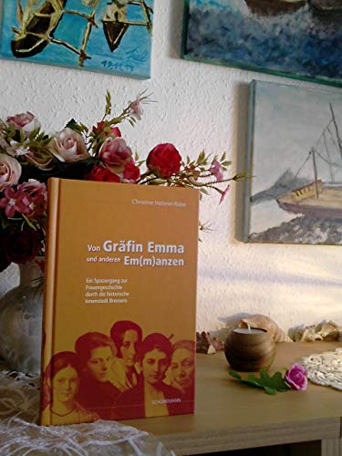 9783796118562: Grfin Emma und andere Em(m)anzen: Ein Spaziergang zur Frauengeschichte durch die historische Innenstadt Bremens (Livre en allemand)