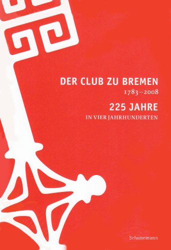 Beispielbild fr Der Club zu Bremen : 225 Jahre / 1783 - 2008 zum Verkauf von Buchpark