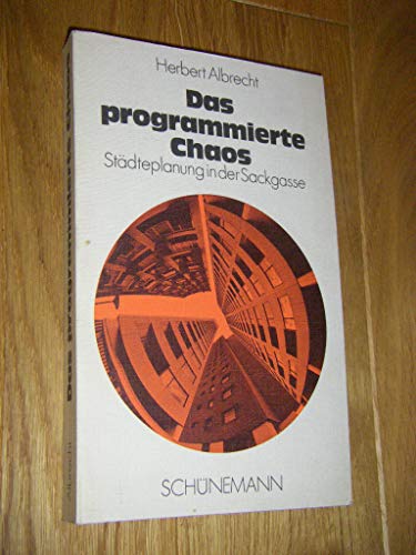 Beispielbild fr Das programmierte Chaos. Stdteplanung in der Sackgasse zum Verkauf von Bernhard Kiewel Rare Books