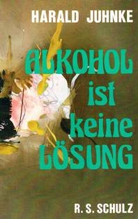 Beispielbild fr Alkohol ist keine Lsung. zum Verkauf von Steamhead Records & Books