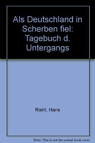 Stock image for Als Deutschland in Scherben fiel. Tagebuch eines Untergangs for sale by Kultgut