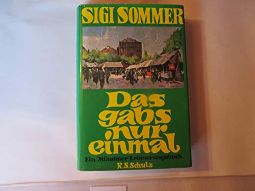 Das gab's nur einmal. Ein Münchner Erinnerungsbuch. Sigi Sommer. Mit 23 Zeichnungen von Ernst Hürlimann - Sommer, Siegfried und Ernst Hürlimann (Illustrator)