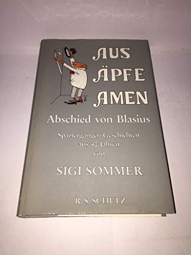 Aus Äpfe Amen. Abschied von Blasius. Ausgewählt und zusammengestellt von Benita Lindner.