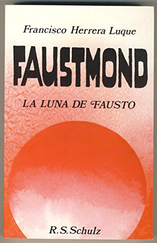 Stock image for Faustmond: La luna de Fausto Herrara Luque, Francisco for sale by Bcherwelt Wagenstadt