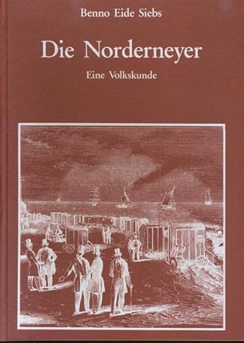 Beispielbild fr Die Norderneyer. Eine Volkskunde. Unvernderter Nachdruck der Ausgabe Norden 1930 mit Ergnzungen des Autors und einem Geleitwort von Willi Lhrs. zum Verkauf von Antiquariat Bcherkeller