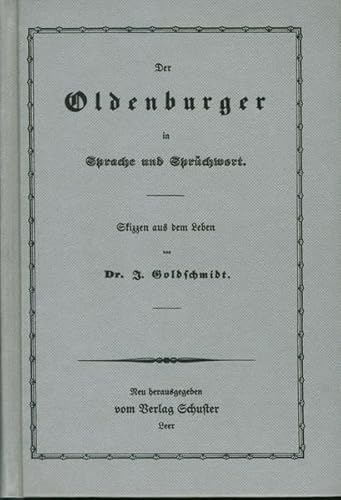 9783796301407: Der Oldenburger in Sprache und Sprchwort: Skizzen aus dem Leben (Schuster Reprint)