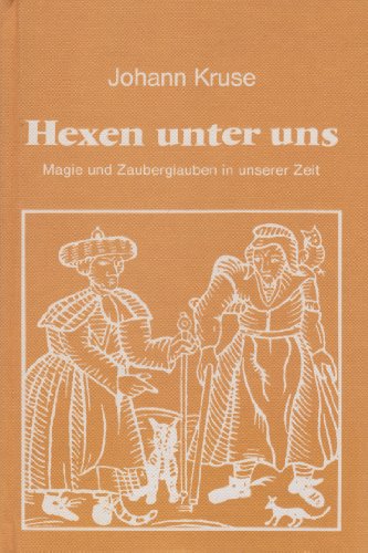 Beispielbild fr Hexen unter uns: Magie und Zauberglauben in unserer Zeit zum Verkauf von medimops