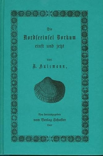 Beispielbild fr Die Nordseeinsel Borkum einst und jetzt zum Verkauf von medimops