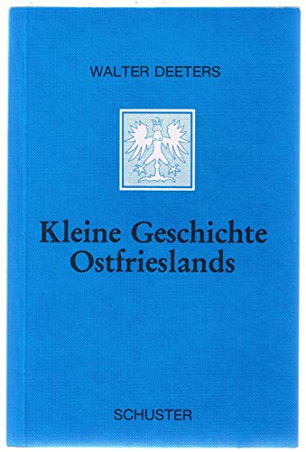 Kleine Geschichte Ostfrieslands - Deeters, Walter